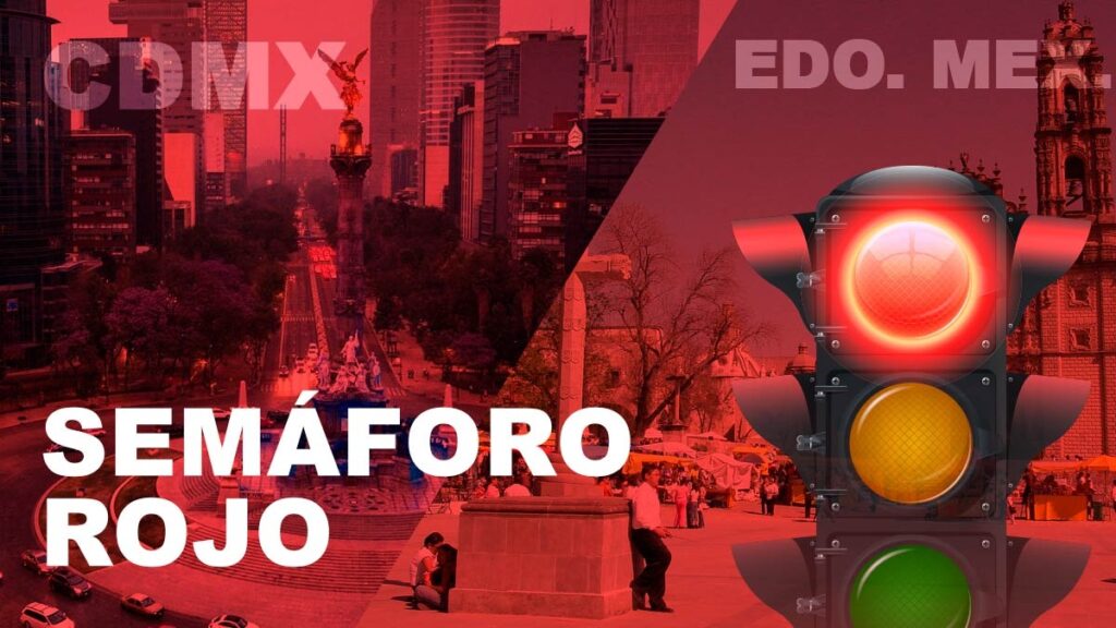 CDMX y EDOMEX regresan a semáforo rojo